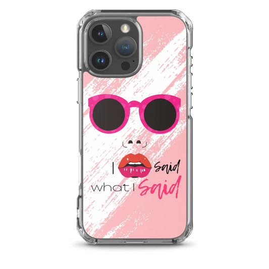 "I Said What I Said" Clear Case for iPhone®